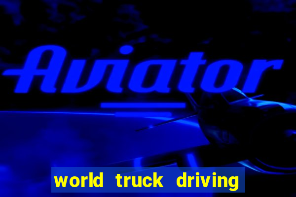 world truck driving simulator dinheiro infinito tudo desbloqueado 2024